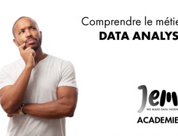 Comprendre le métier de Data Analyst