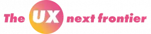 ux next frontier