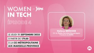 Visuel de l’événement Women in Tech by JEMS – Épisode 04. Photo de Hélène Bringer, Directrice Générale de Thales Services Numériques et Présidente de S3NS. Mention des informations de l’événement : “Women in Tech by JEMS #4 – 11 septembre 2025 à partir de 17h30 – CCI Métropolitaine Aix-Marseille-Provence”.