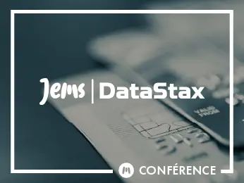 JEMS x DataStax - Hyperpersonnalisation et vision client